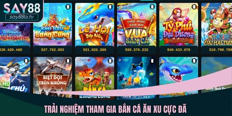 Trải nghiệm tham gia bắn cá ăn xu cực đã