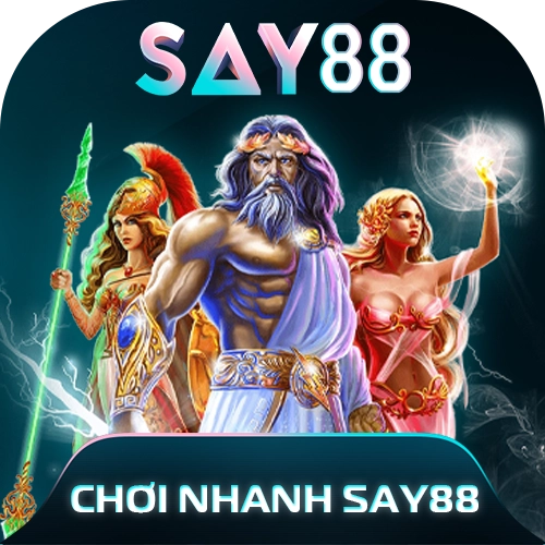 Chơi nhanh say88