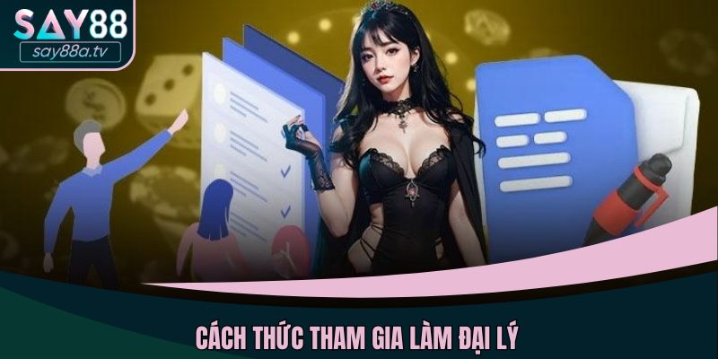 Cách thức để bạn đăng ký trở thành đại lý SAY88