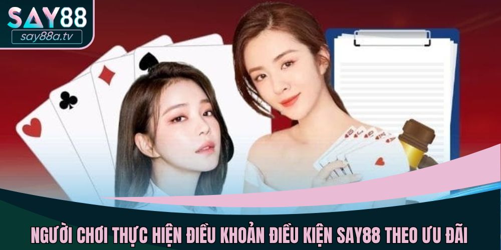 Người chơi thực hiện điều khoản điều kiện SAY88 theo ưu đãi