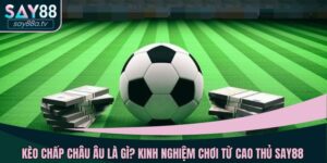 Kèo chấp châu Âu