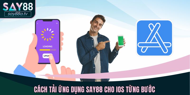 Cách tải ứng dụng SAY88 cho iOS từng bước