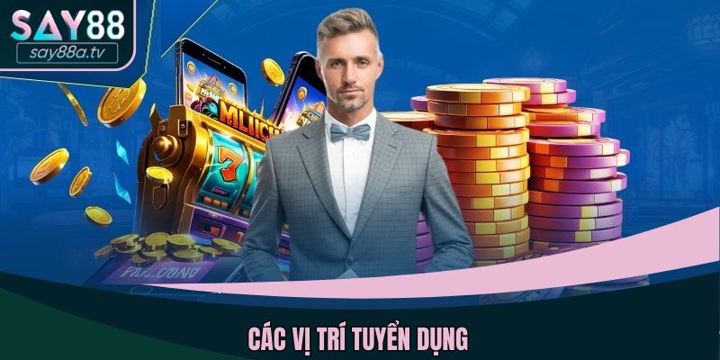 Những vị trí mà nhà cái đang yêu cầu tuyển dụng