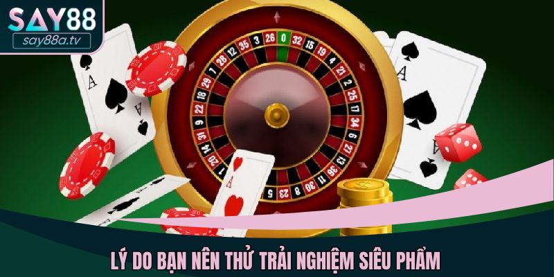Lý do bạn nên thử trải nghiệm siêu phẩm này